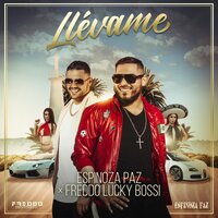 Llévame - Espinoza Paz, Freddo Lucky Bossi