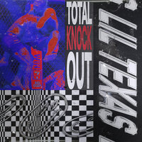 Total Knock Out - Lil Texas