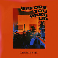 Before You Wake Up - adekunle gold