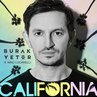 California - Burak Yeter, Nino Lucarelli