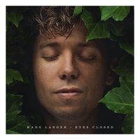 Eyes Closed - Mads Langer