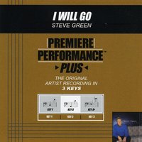 I Will Go (Key-D-Premiere Performance Plus) - Steve Green