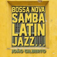 P'ra Machucar Meu Coraçáo - João Gilberto