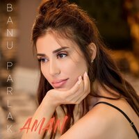 Aman - Banu Parlak