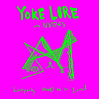 Everybody Wants to Be Loved - Yoke Lore, NVDES