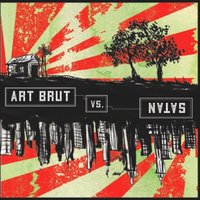 Alcoholics Unanimous - Art Brut
