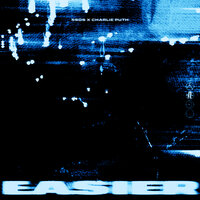 Easier - 5 Seconds of Summer, Charlie Puth