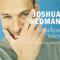 How Deep Is the Ocean - Joshua Redman