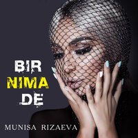 Bir nima de - Муниса Ризаева
