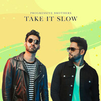 Take it Slow - Progressive Brothers