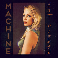 Machine - Cat Pierce