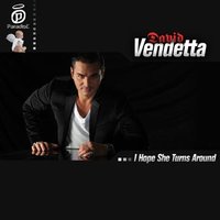 I Hope She Turns Around - David Vendetta
