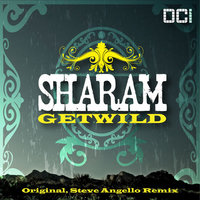 Get Wild - Sharam, Mario Vazquez