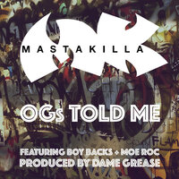 OGs Told Me - Masta Killa feat. Boy Backs, Moe Roc, Masta Killa, Moe Roc