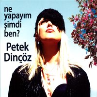 Ne Yapayım Şimdi Ben (Kıvanch K Vers.) - Petek Dinçöz