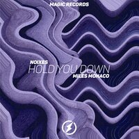 Hold You Down - NOIXES, Miles Monaco