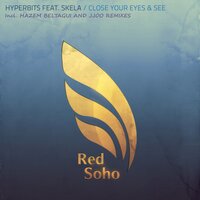Close Your Eyes & See - Hyperbits, Skela, Hazem Beltagui