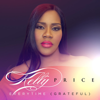Everytime (Grateful) - Kelly Price