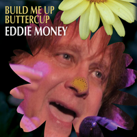 Build Me Up Buttercup - Eddie Money