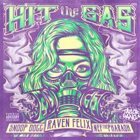 Hit the Gas - Raven Felix, Nef The Pharaoh, Snoop Dogg