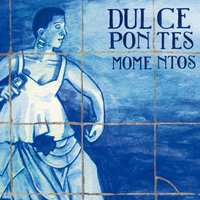 Verde Pino, Verde Mastro - Dulce Pontes, Pontes, Dulce