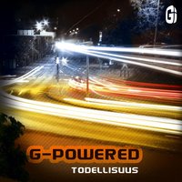 Todellisuus - G-Powered, G., G