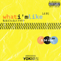 What I'm Like - Yöki