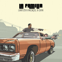 La Familia - Limit 29, Mortel, GFM