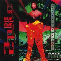 Strictly 4 My N.I.G.G.A.Z... - 2Pac