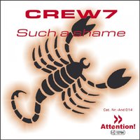 Such a Shame - Crew 7