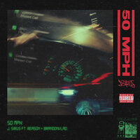 50 MPH - J. Sirus, Reason, brandonvlad.