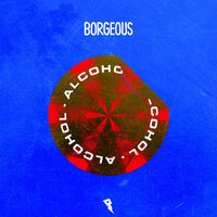 Alcohol - Borgeous