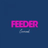 Criminal - Feeder