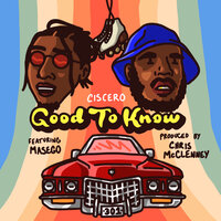 Good To Know - Ciscero, Masego, Ambriia