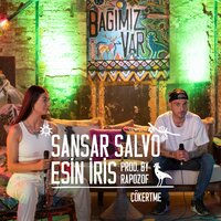Çökertme - Sansar Salvo, Esin İris, Bağımız Var