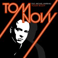 Your Body - Tom Novy, Michael Marshall