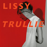 I Know Where You Sleep - Lissy Trullie