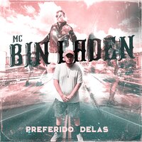 Preferido Delas - Mc Bin Laden