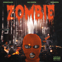 Zombie - Kodak Black, NLE Choppa, DB Omerta