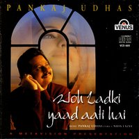 Woh Ladki Yaad Aati Hai - Pankaj Udhas, Mahalaxmi Iyer