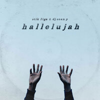 Hallelujah - Stik Figa, DJ Sean P