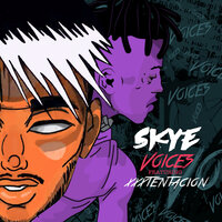 VOICES - Skye, XXXTentacion
