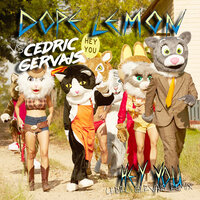 Hey You (Dope Lemon vs. Cedric Gervais) - Dope Lemon, Cedric Gervais
