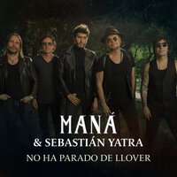 No Ha Parado De Llover (with Sebastián Yatra) - Maná, Sebastian Yatra