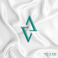 This Is War - Halflives
