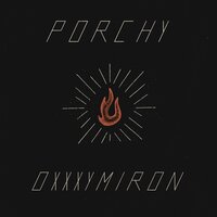 Earth Burns - PORCHY, Oxxxymiron