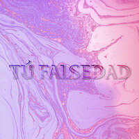 Tú Falsedad - Ego