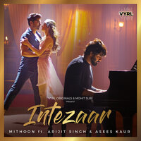 Intezaar - Arijit Singh, Mithoon, Asees Kaur