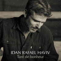 Tant de bonheur - Idan Rafael Haviv