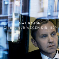 Ich bin nur wegen Dir hier - Max Raabe